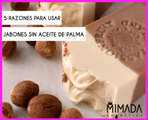 <strong>5 RAZONES PARA USAR JABONES SIN ACEITE DE PALMA</strong>