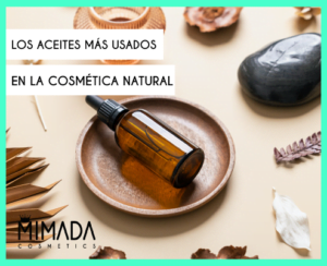 LOS ACEITES MÁS USADOS EN LA COSMÉTICA NATURAL
